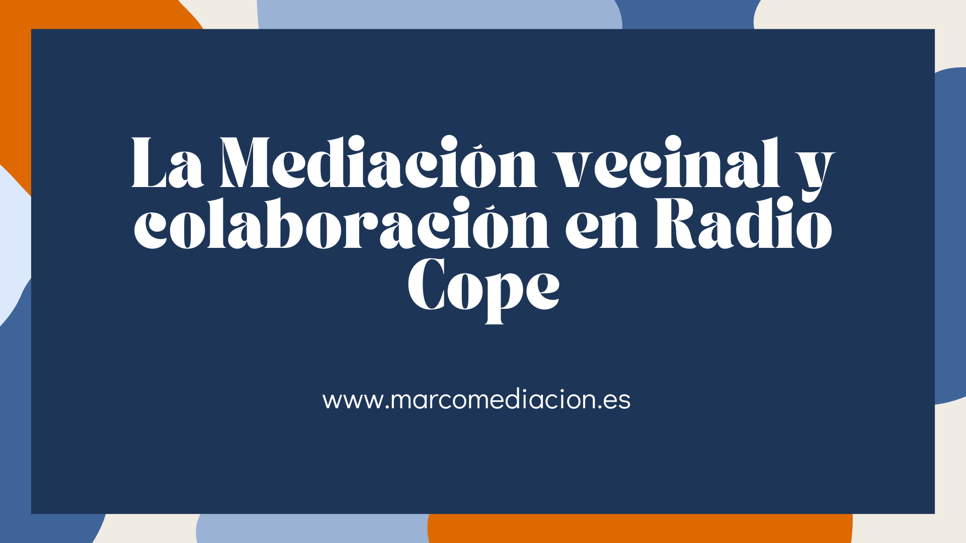 La Mediación vecinal y colaboración en Radio Cope