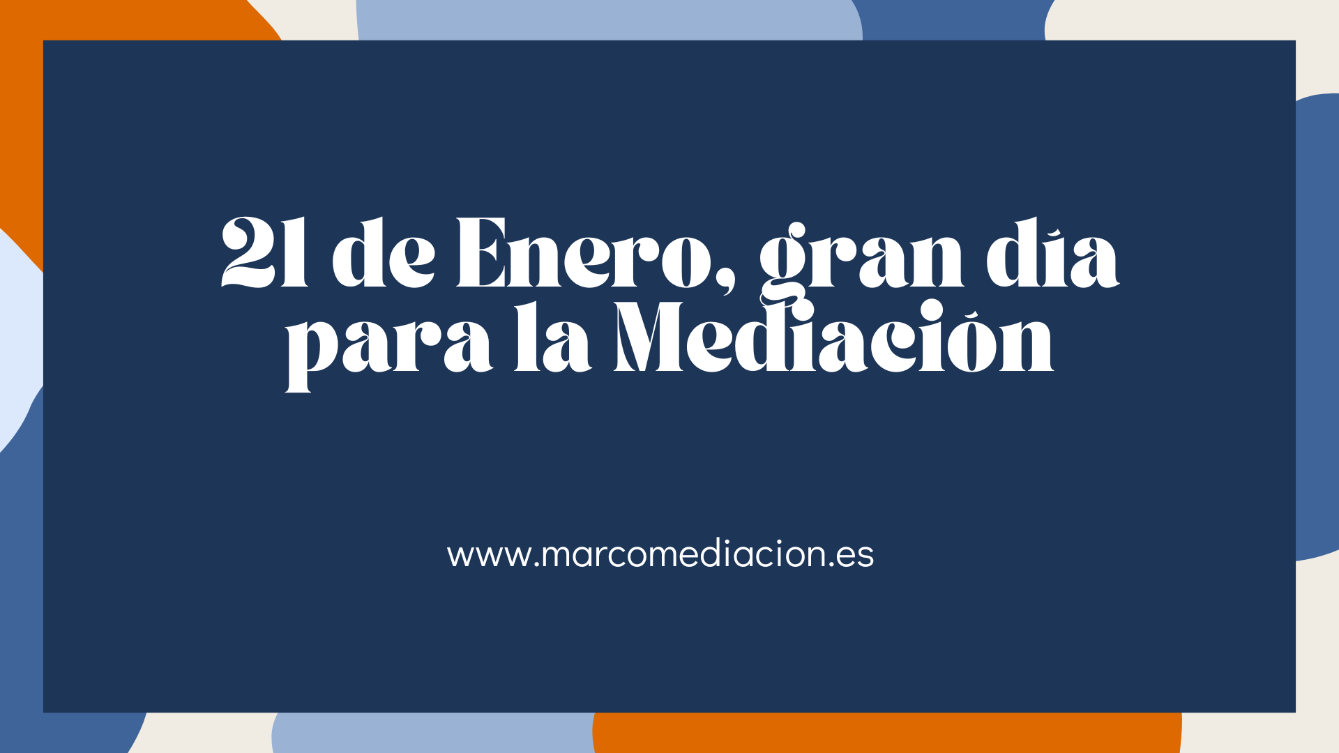 21 de Enero, gran día para la Mediación.