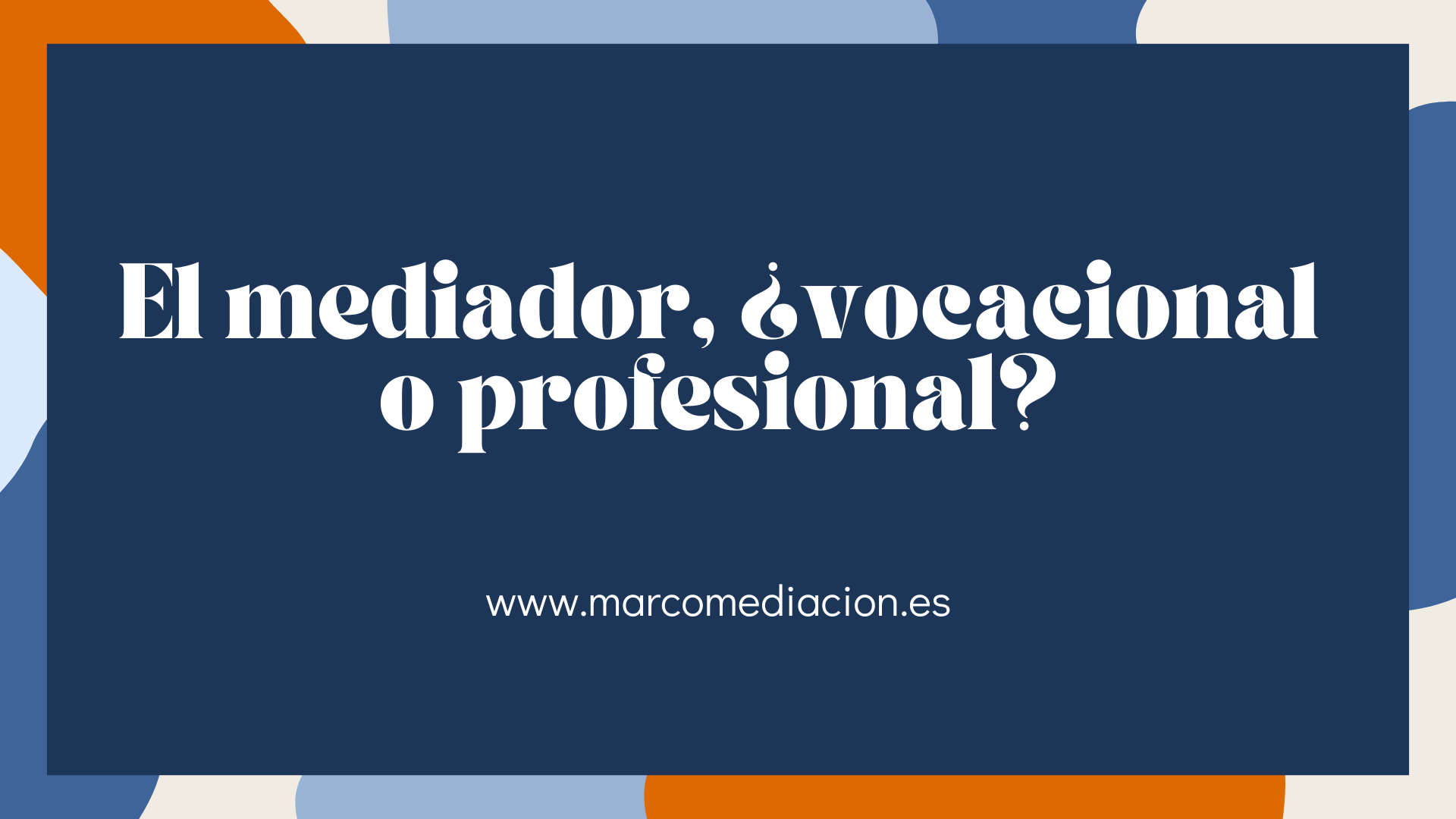 EL MEDIADOR: ¿VOCACIONAL O PROFESIONAL?