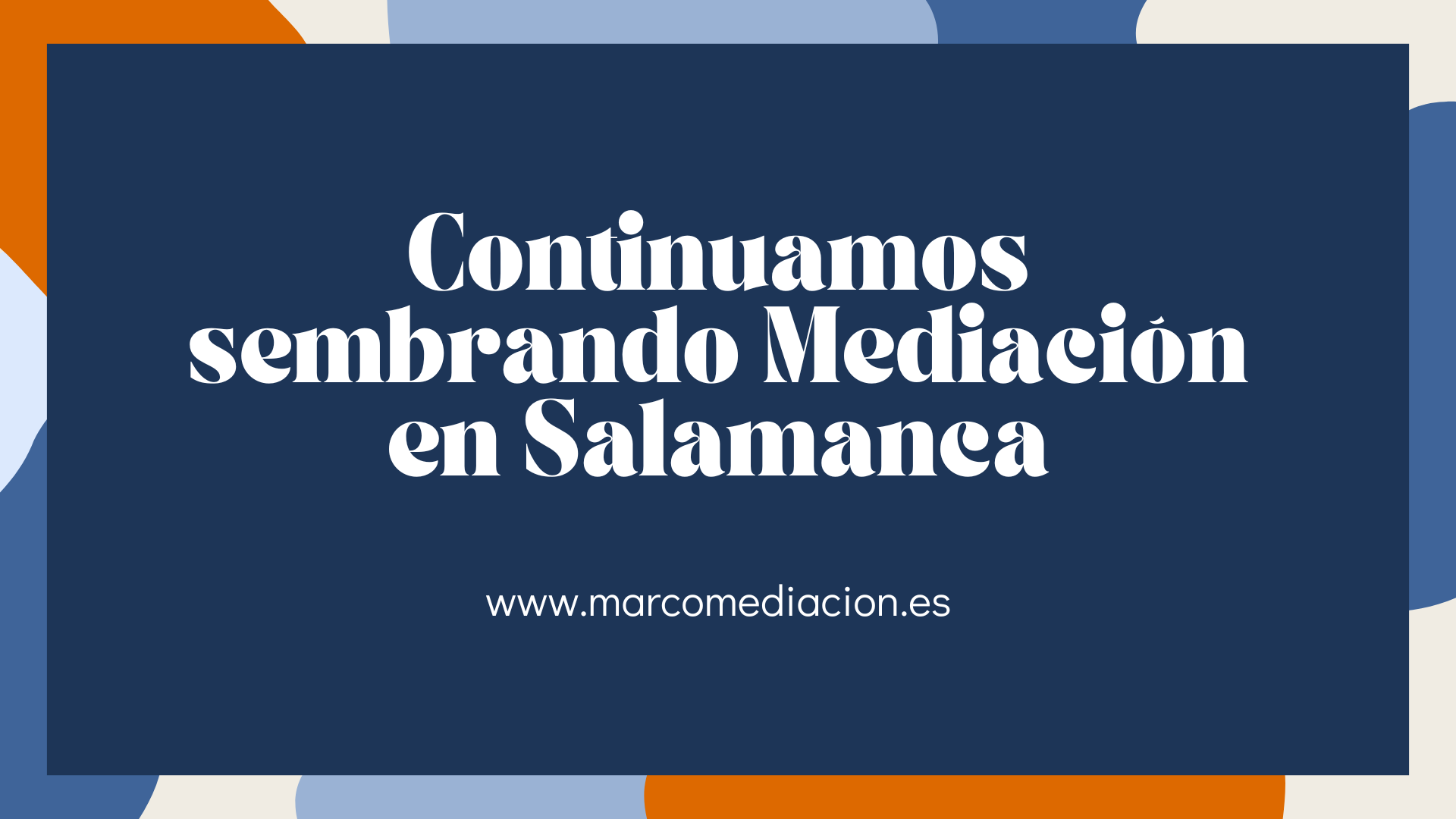 Continuamos sembrando Mediación en Salamanca