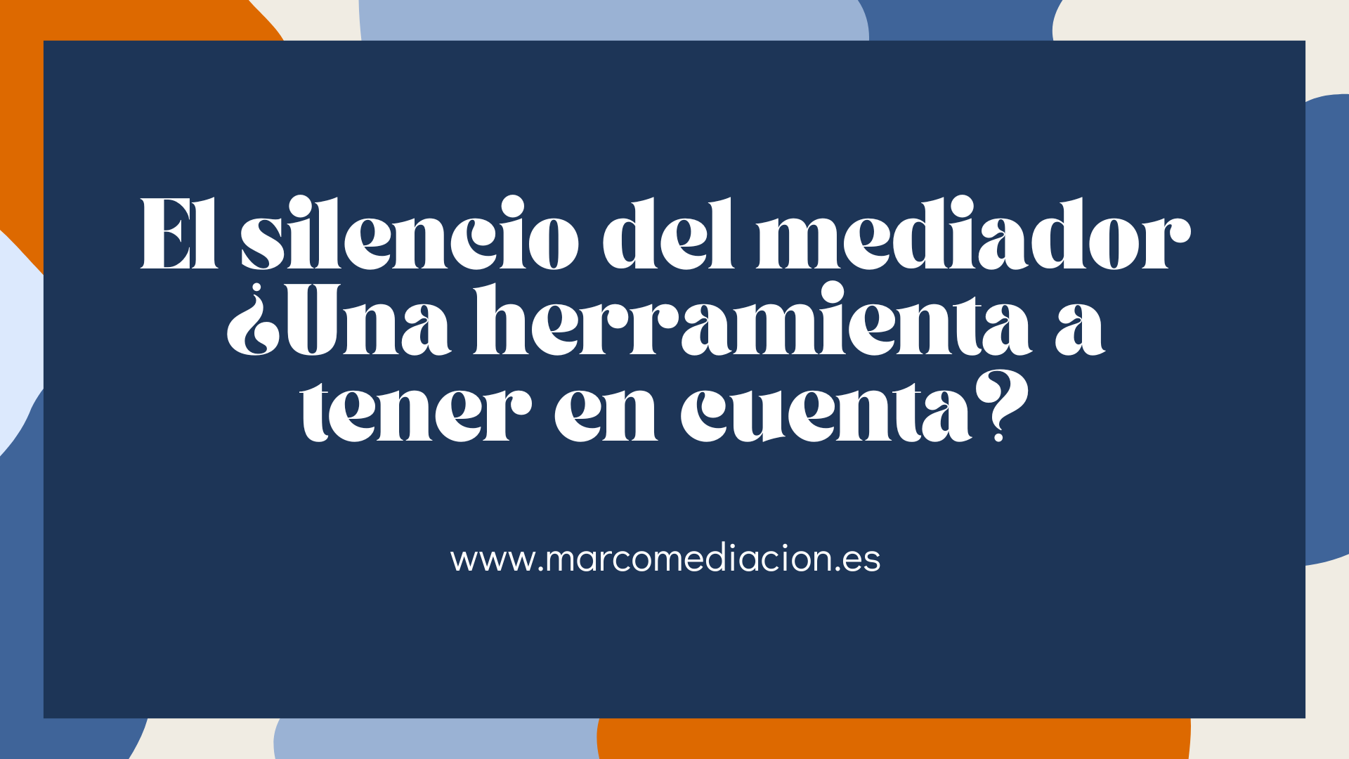 El silencio del mediador ¿Una herramienta a tener en cuenta?