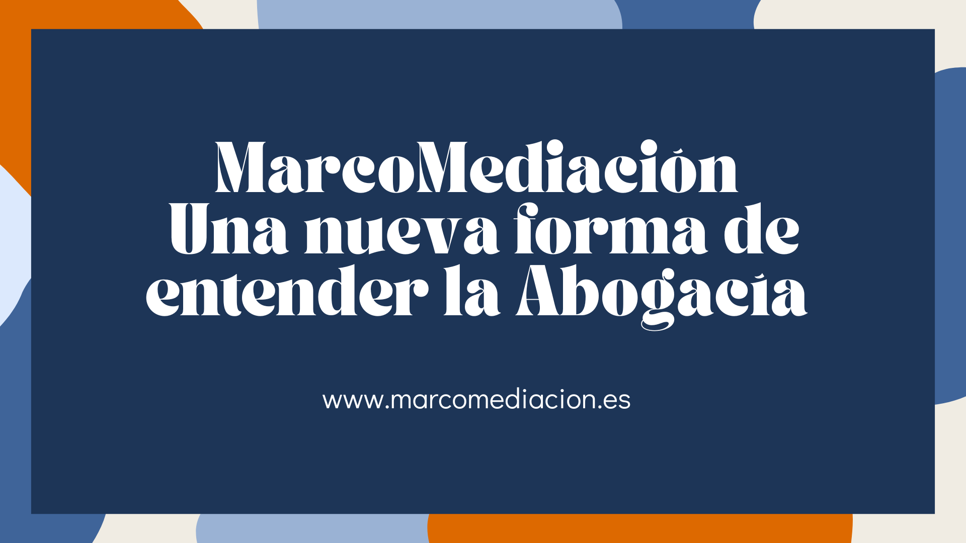 MarcoMediación Una nueva forma de entender la Abogacía