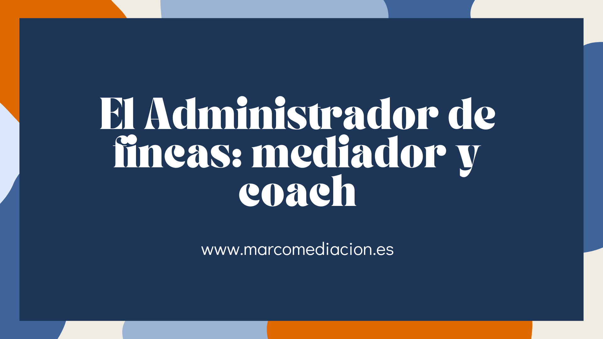 El Administrador de fincas mediador y coach