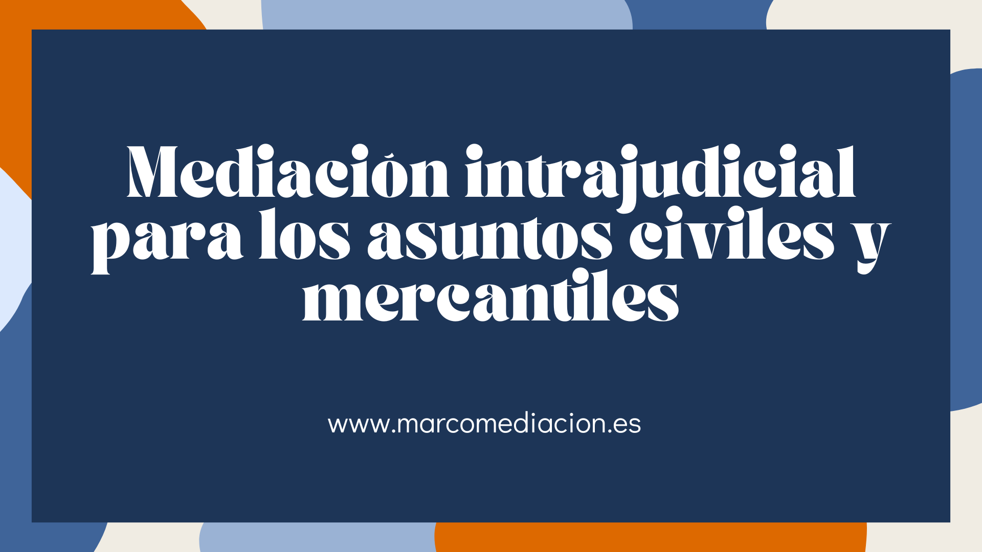 Mediación intrajudicial para los asuntos civiles y mercantiles