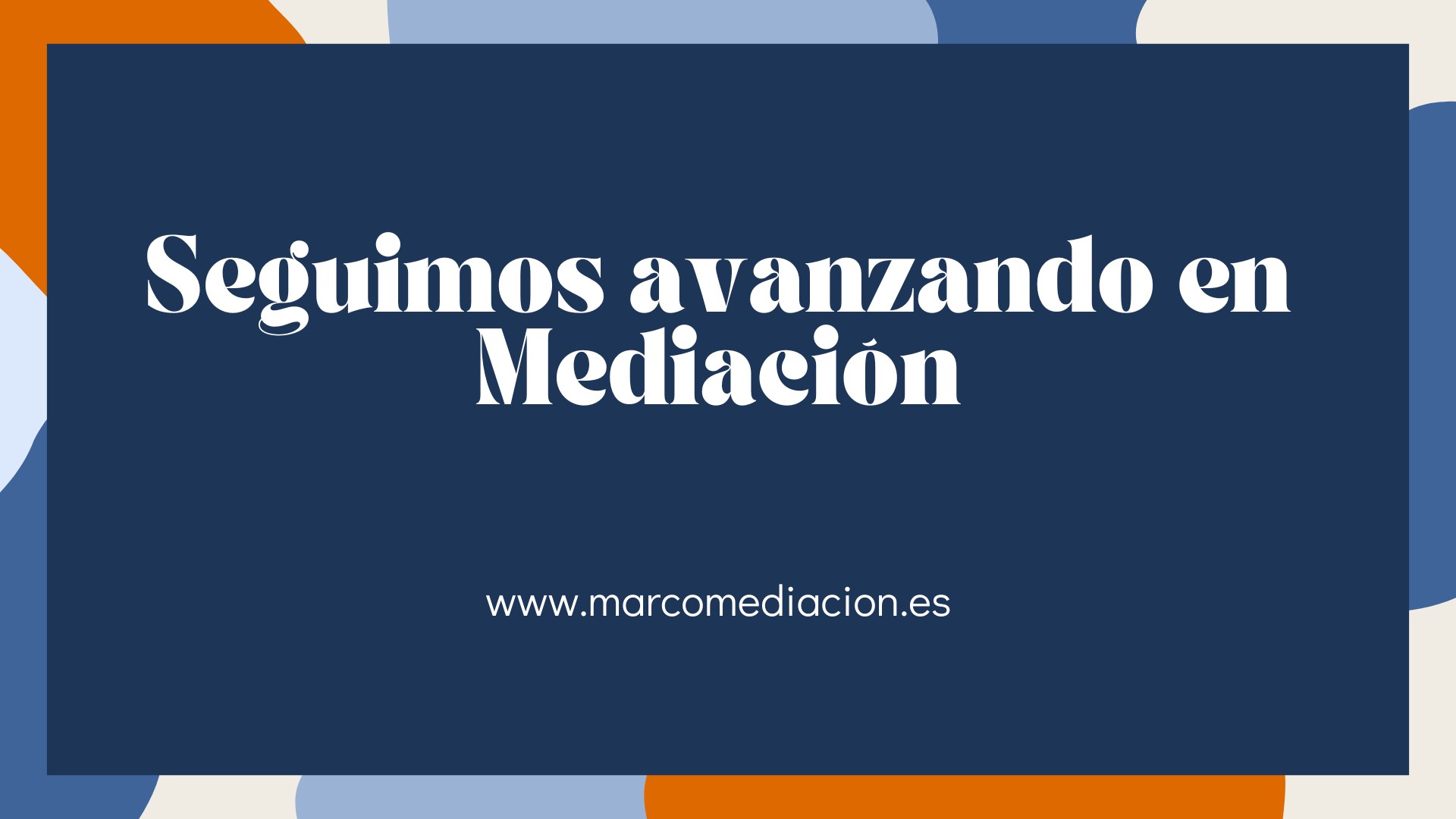 Seguimos avanzando en Mediación