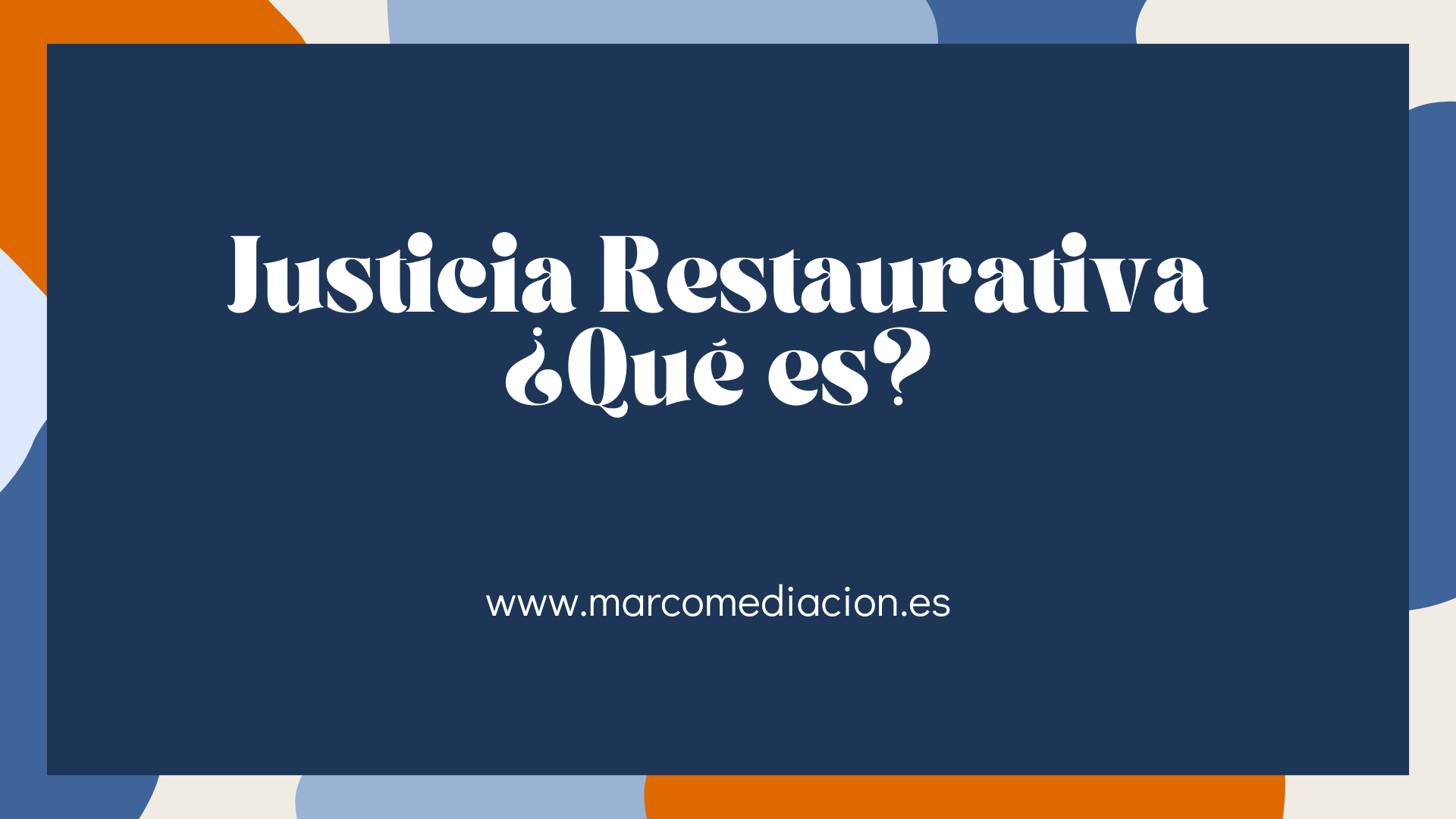 Justicia Restaurativa ¿Qué es?