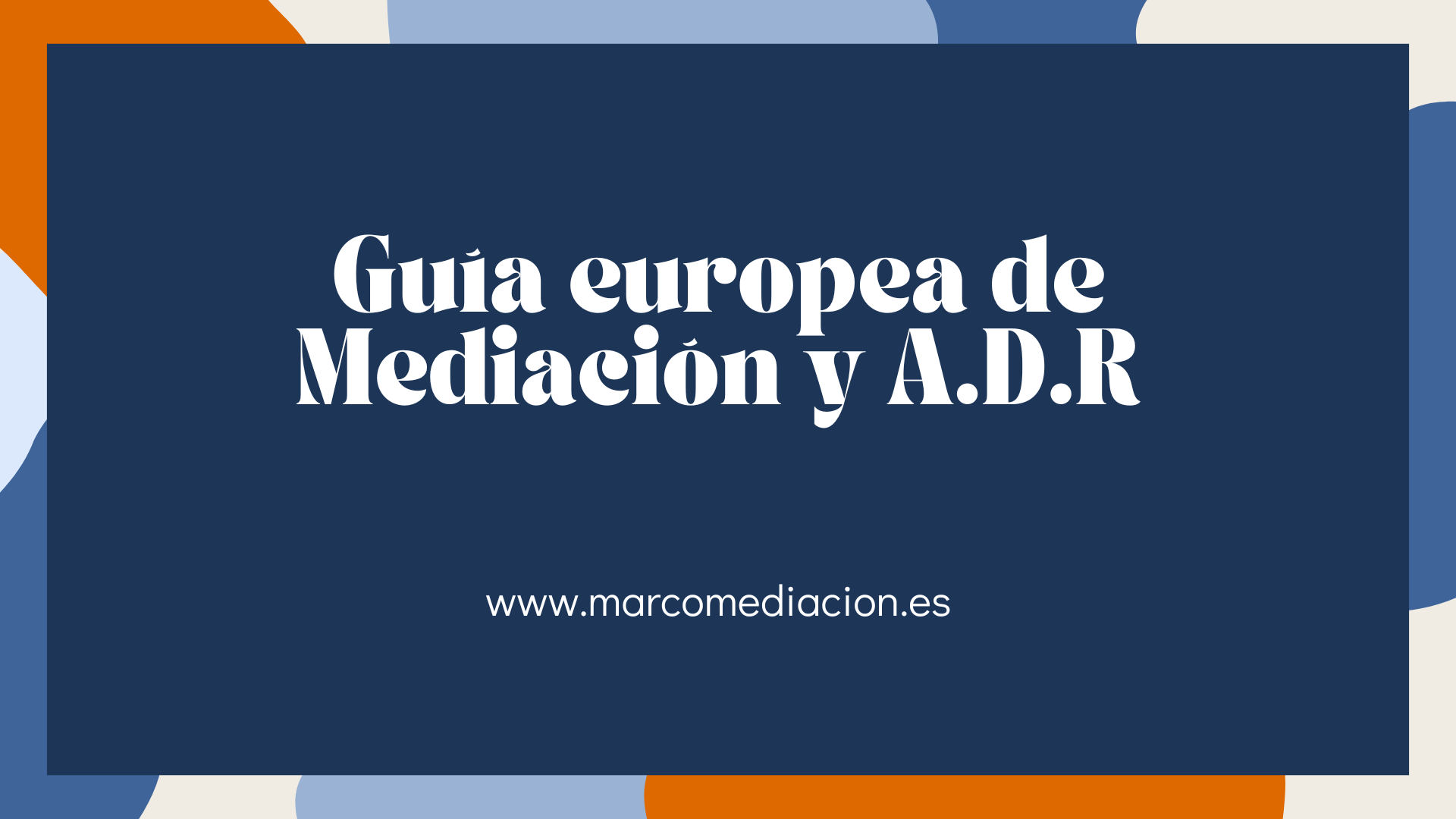 Guía europea de Mediación y A.D.R