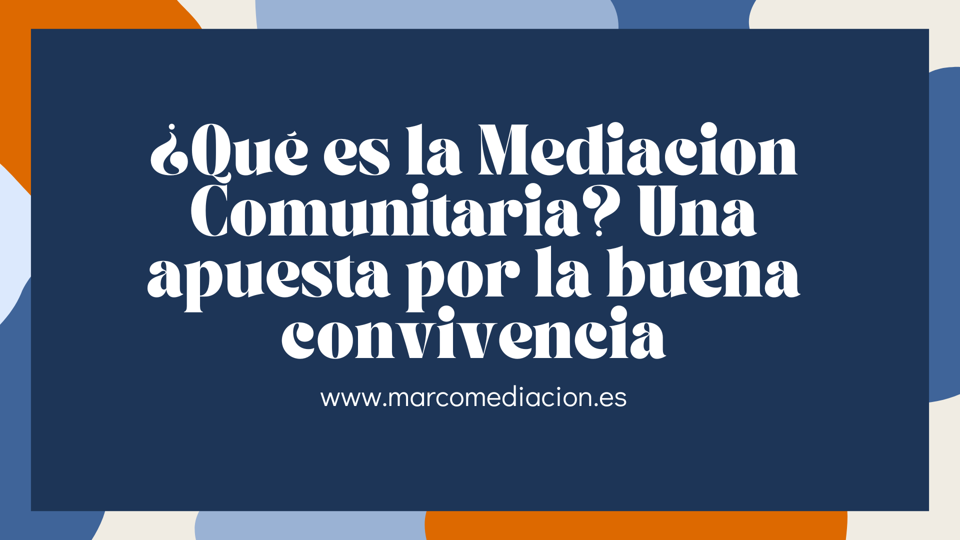 ¿Qué es la Mediacion Comunitaria? Una apuesta por la buena convivencia