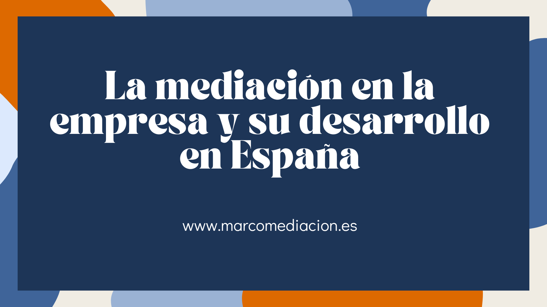 La mediación en la empresa y su desarrollo en España