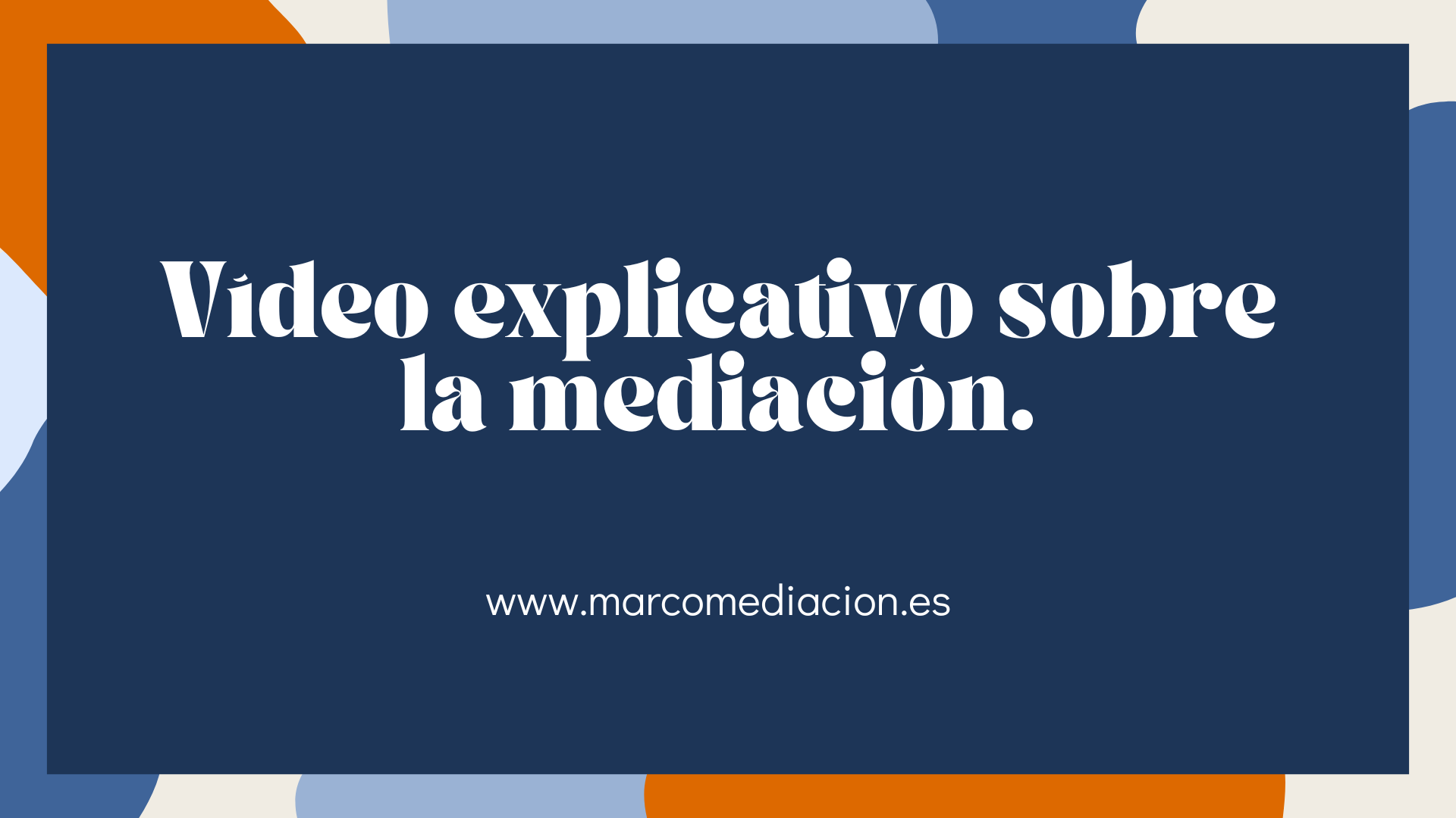 Vídeo explicativo sobre la mediación.