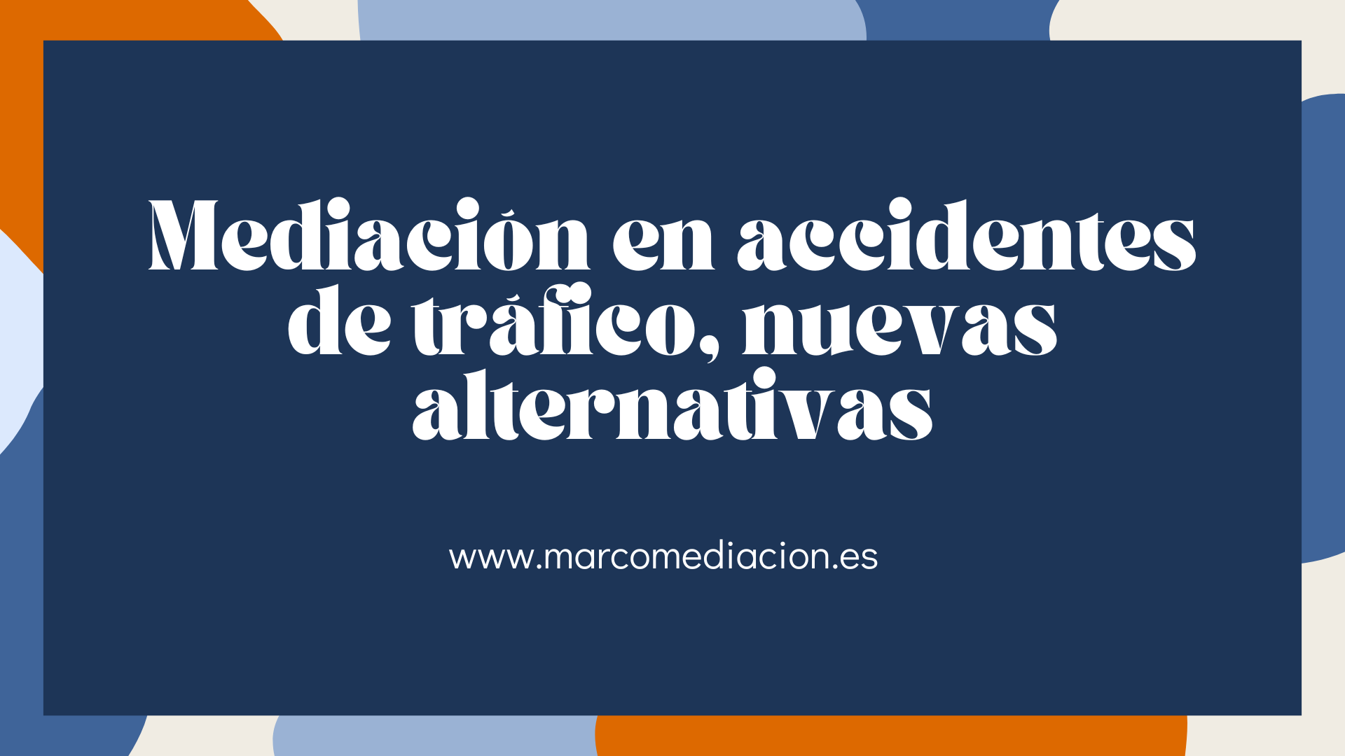 Mediación en accidentes de tráfico, nuevas alternativas